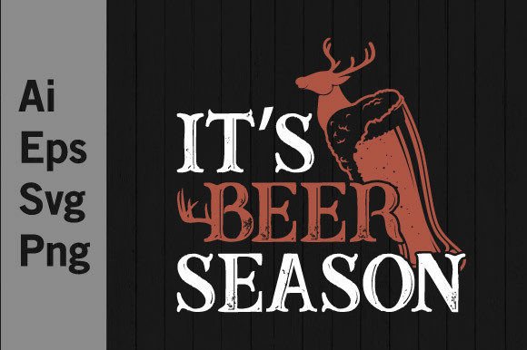 It's Beer Seasons: A Hunting Lover Graphic for Creative Projects